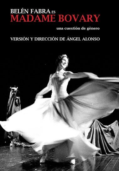 Cartell de Madame Bovary amb Belén Fabra girant amb un vestit blanc de vol, en blanc i negre